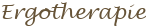 Ergotherapie