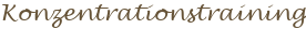 Konzentrationstraining